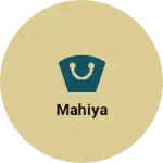 Business logo of Mahiya