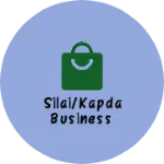 Business logo of Silai/kapda business