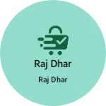 Business logo of Raj dhar