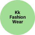 Business logo of Kk fashion wear