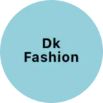 Business logo of DK Fashion based out of Mumbai