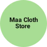 Business logo of Maa cloth Store