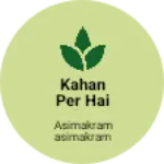 Business logo of Kahan per hai dukaan