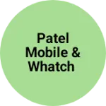 Business logo of Patel mobile & whatch