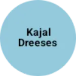 Business logo of Kajal Dreeses