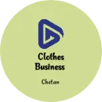 Business logo of Clothes Business