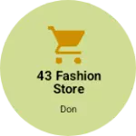 Business logo of 43 Fashion Store