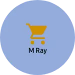 Business logo of M Ray