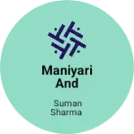 Business logo of Maniyari and fashion