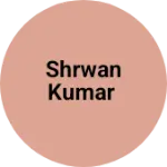 Business logo of Shrwan kumar