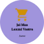 Business logo of Jai maa laxmi vastra