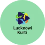 Business logo of Lucknowi kurti