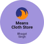 Business logo of Means cloth store