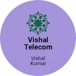 Business logo of VISHAL TELECOM