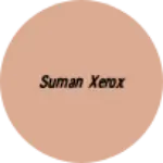 Business logo of Suman Xerox