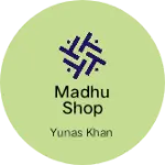 Business logo of Madhu shop itada