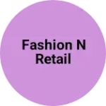 Business logo of Fashion N Retail