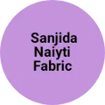 Business logo of Sanjida naiyti fabric