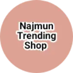 Business logo of Najmun trending shop