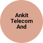 Business logo of ANKIT TELECOM AND ONLINE