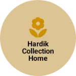Business logo of Hardik collection home