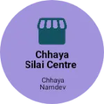 Business logo of Chhaya Silai Centre