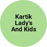Business logo of Kartik lady's and kids clothes house