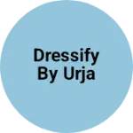 Business logo of Dressify by urja