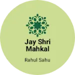 Business logo of Jay Shri mahkal new collection