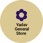 Business logo of Yadav general Store