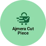 Business logo of Ajmera cut piece