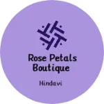 Business logo of Rose petals Boutique based out of Pune