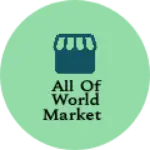 Business logo of All of World Market