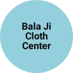 Business logo of Bala ji cloth center