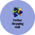 Business logo of Parihar shopping mall