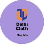 Business logo of Delhi cloth