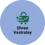 Business logo of Shree Vastralay