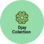 Business logo of Djay colection