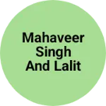 Business logo of MAHAVEER SINGH AND LALIT KUMAR