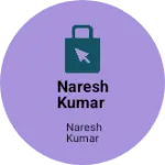 Business logo of Naresh Kumar