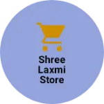 Business logo of Shree laxmi store