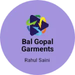 Business logo of Bal Gopal Garments (wholesale)