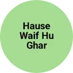 Business logo of Hause waif hu Ghar bethe karna hii