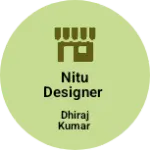 Business logo of Nitu Designer