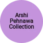 Business logo of Arshi Pehnawa collection