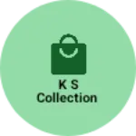 Business logo of K S Collection