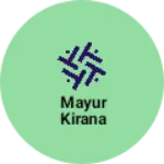 Business logo of Mayur Kirana
