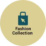 Business logo of Fashion Collection