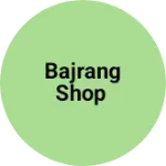 Business logo of Bajrang shop