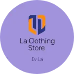 Business logo of La clothing store